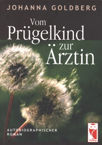Dr. Johanna Goldberg's autobiography Vom Prügelkind zur Ärztin (From Whipping Boy to Doctor).